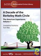 A Decade of the Berkeley Math Circle I by Z. Stankova and T. Rike